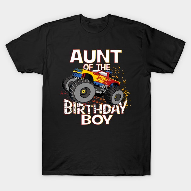 Aunt Of The Birthday Boy Monster Truck Boys T-Shirt by MaciGalloway3